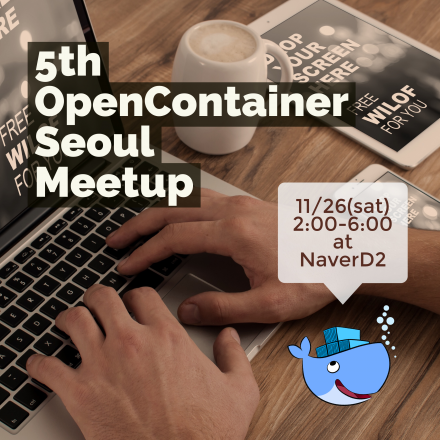 OpenContainer Seoul Meetup 5번째 [2016년 11월 26일 토요일]