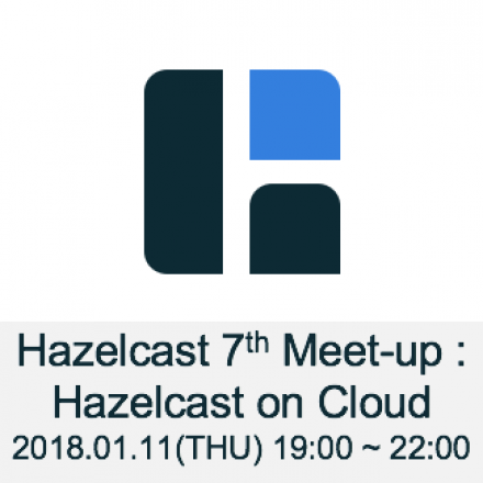 Hazelcast 7th IMDG Meetup : Hazelcast on Cloud