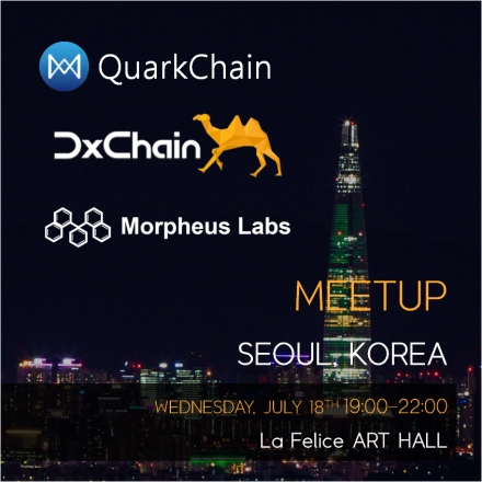 DxChain X QuarkChain X Morpheus Labs  Seoul Meetup
