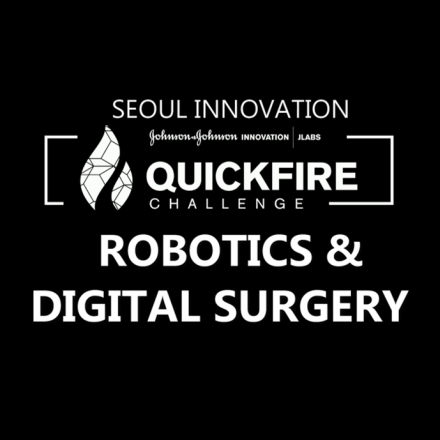 서울 이노베이션 퀵파이어 챌린지: 로봇 및 디지털 수술(QuickFire Challenge: Robotics &Di
