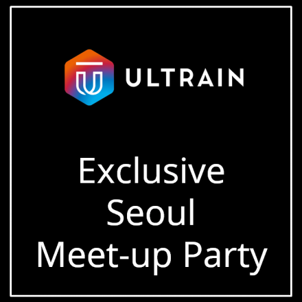 울트레인 단독 서울 밋업 파티 (Ultrain Exclusive Seoul Meet-up Party)