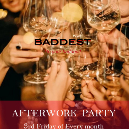 BADDEST AFTERWORK PARTY