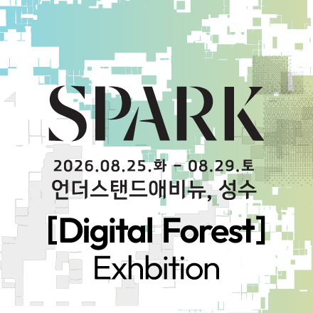 SPARK- [Digital Forest] Exhbition